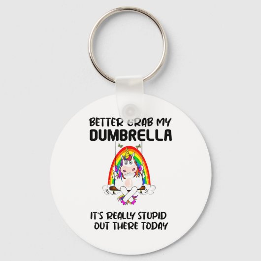 Better Grab My Dumbrella It’s Really Stud Out Ther Sleutelhanger (Voorkant)