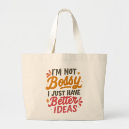 Better Ideas – Funny Girl Power Quote Grote Tote Bag