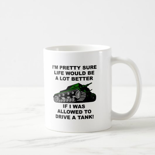 Better Life Through Tank Funny Mugs (Droite)