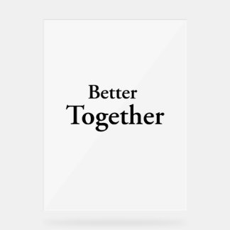 "Better Together" vindt echt gezelschap Acryl Bord