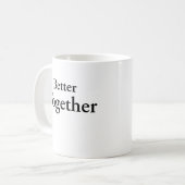 “Better Together” vindt ware kameraadschap Koffiemok (Voorkant links)
