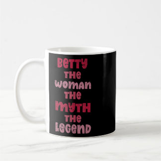 Betty the Voman The Myth The Legend Funny Gezegde  Koffiemok