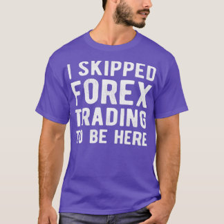 beurs FOREX TRADER I overgeslagen voor de handel i T-shirt
