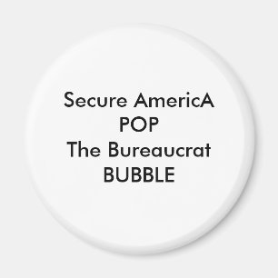 Beveilig AmericA POP De Bureaucrat BUBBLE Magneet