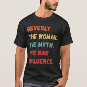 Beverly de vrouw de mythe de slechte invloed t-shirt