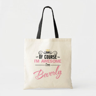 Beverly natuurlijk ben ik Geweldige naam Tote Bag