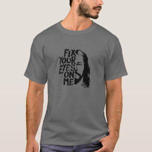 Bevestig je ogen op mij - Jezus - Bijbelprijsopgav T-shirt