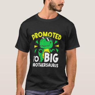 BEVORDERD NAAR Grote BROTHERSAURUS Grote Broer Din T-shirt