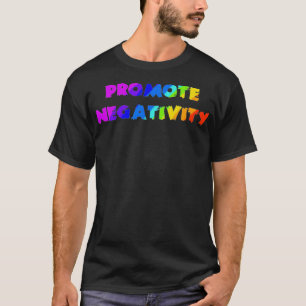 Bevorderen van het ontwerp voor negativiteitskledi t-shirt