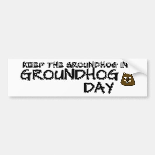 Bewaar de grondhog in Groundhog Day Bumpersticker (Voorkant)