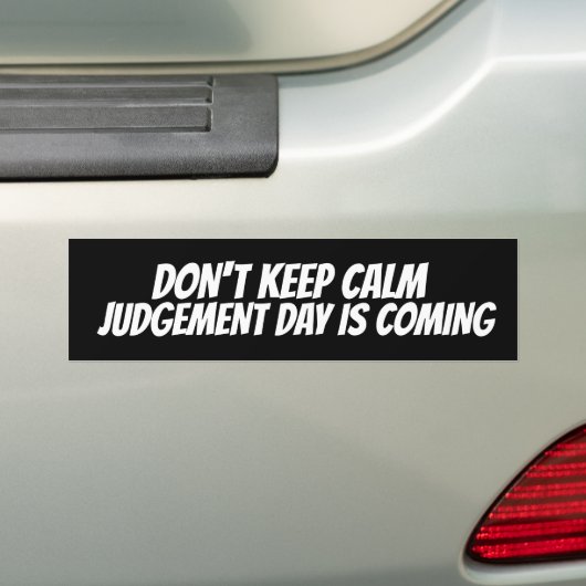 BEWAAR NIET DAT DE KALMJESDAG DE KOPER IS. BUMPERSTICKER (Op auto)