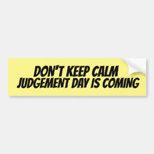 BEWAAR NIET DAT DE KALMJESDAG KOMT BUMPERSTICKER