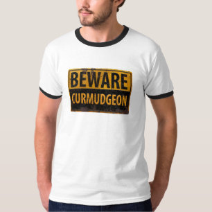 BEWARE CURMUDGEON - Rusty Metal Danger Warning Sig T-shirt