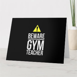 Beware Gym Teacher Physical Education Gift Kaart