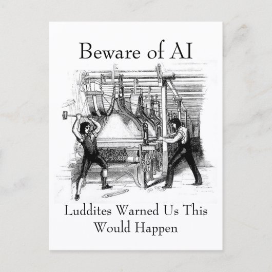 Beware of AI - Luddites Warned Us Briefkaart (Voorkant)