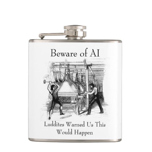 Beware of AI - Luddites Warned Us Heupfles (Voorkant)