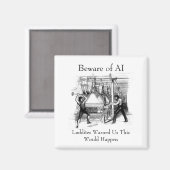 Beware of AI - Luddites Warned Us Magneet (Voorkant / Achterkant)