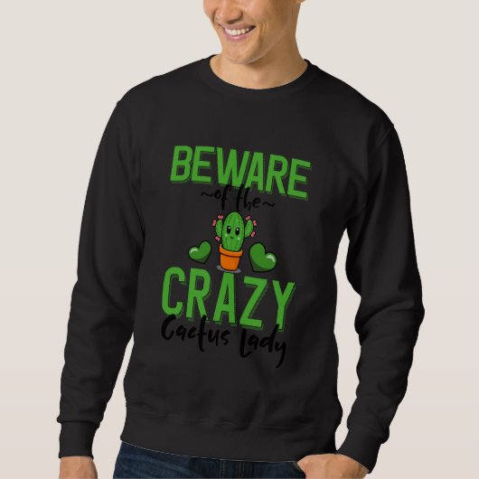 Beware of The Crazy Cactus Lady Kawaii Cactus Trui (Voorkant)