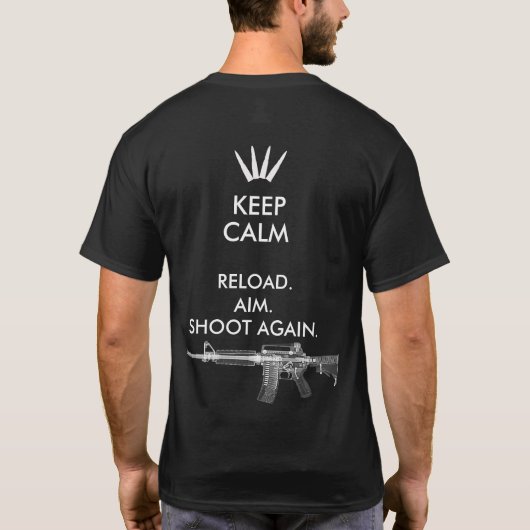 BEWAREN VAN CALM AR-15 RELAAD AIM SHOOT OPNIEUW T- T-SHIRT (Achterkant)