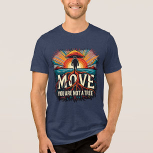 BEWEEG Je bent geen boom Motivational Typography Tri-Blend Shirt