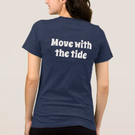 Beweeg Met Het Getij Kalm Leven Stijl T-Shirt