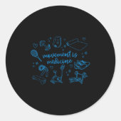 Beweging is medicijn Motivatie gym PT Physical Ronde Sticker (Voorkant)