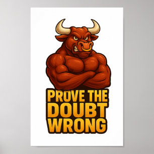 Bewijs de twijfel verkeerd - Motivatie muurkunst Poster