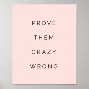 Bewijs hen Verkeerde Motivatie Citaat Blush Roze Poster