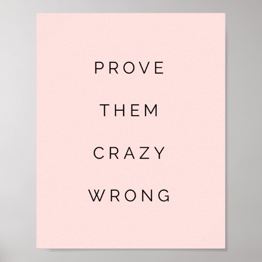 Bewijs hen Verkeerde Motivatie Citaat Blush Roze Poster (Voorkant)