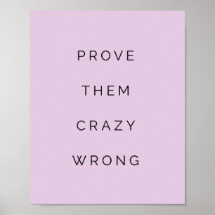 Bewijs hen Verkeerde Motivatie Citaat Lila Paars Poster