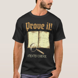 Bewijs it Text Evidence Test Day Teacher Student E T-shirt