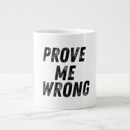 Bewijs me de verkeerde Mok | Motivatie stoutmoedig