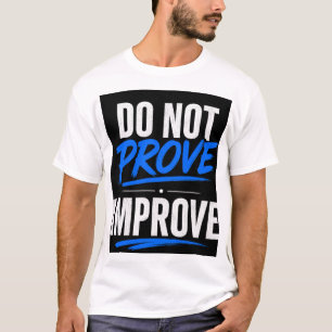 BEWIJS NIET, VERBETER T-SHIRT