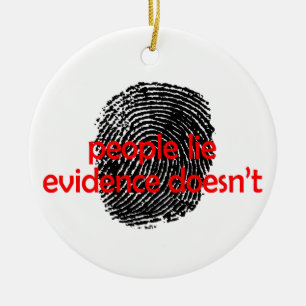 Bewijsmateriaal liegt niet keramisch ornament