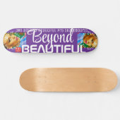BEYOND BEAUTIFUL. Skateboard (Horizontaal)