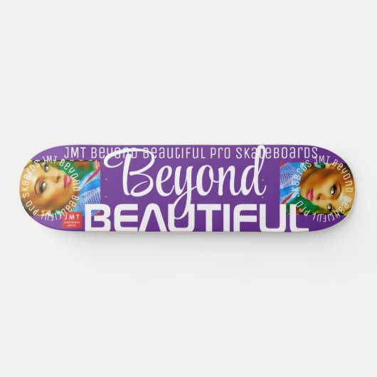 BEYOND BEAUTIFUL. Skateboard (Horz)