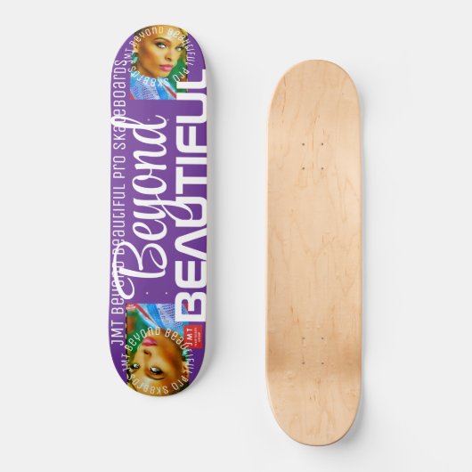 BEYOND BEAUTIFUL. Skateboard (Recto)
