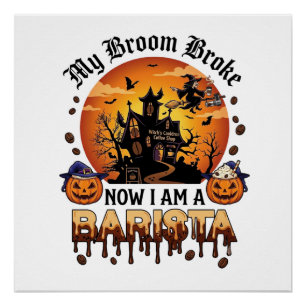 Bezem Gebroken Barista Halloween Heks Koffie Pompo Perfect Poster