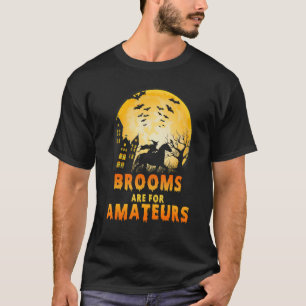 Bezems Zijn Voor Amateurs Heksenrijdend Paard Hall T-shirt