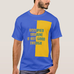 BEZET OEKRAÏNE IS NIET GOED GENOEG T-shirt