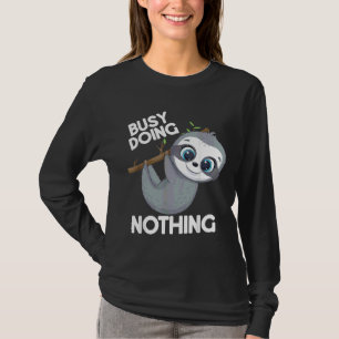 bezig met niets grappig luie luiaard vrouwen meisj t-shirt