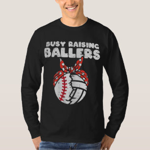 Bezige Raising Ballers Baseball Volleyball Mam Mot T-shirt