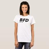 BFD [yep, ik] T-shirt (Voorkant volledig)