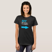 BFF, ZE DENKT DAT IK KRAZY BEN! FUNNY T-SHIRT (Voorkant volledig)