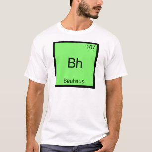 Bh - Bauhaus Grappig Chemie Element Symbool T-shir T-shirt