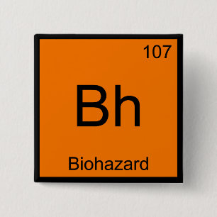Bh - Biohazard Chemie Elementsymbool Grappige T-sh Vierkante Button 5,1 Cm