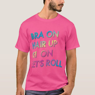 BH op Hair Up Gi op Let's Roll Jiu-Jitsu Bjj Te T-shirt