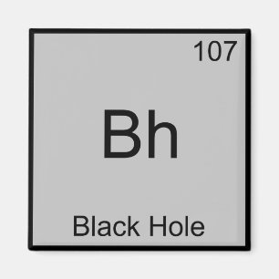 Bh - Zwart Gat Funny Chemie Elementsymbool T-shirt Magneet