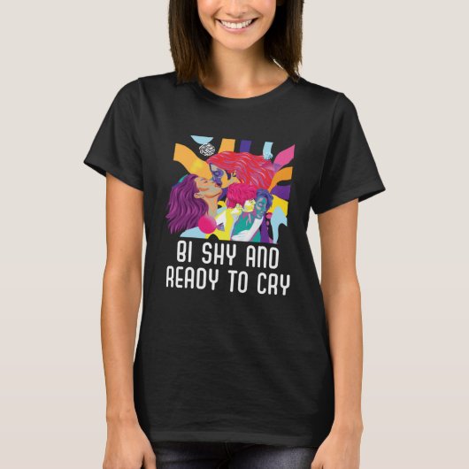 Bi Shy And Ready To Cry Bisexual Pride Bisexuality T-shirt (Voorkant)