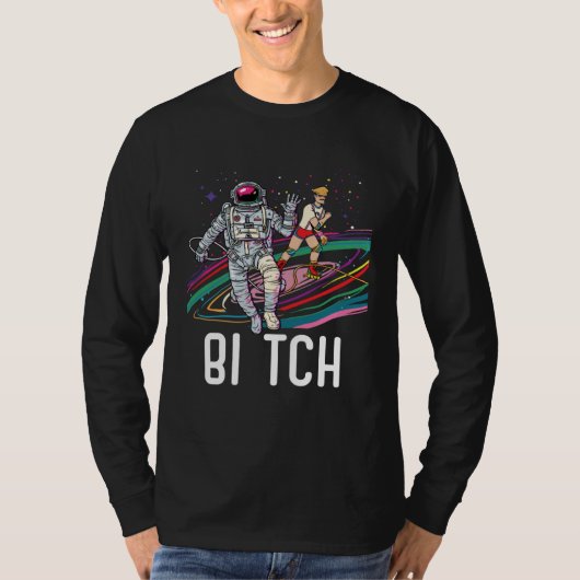 Bi Tch Bisexual Rainbow Pride March Bisexuality LG T-shirt (Voorkant)